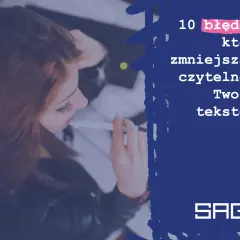 10 błędów, które natychmiast odrzucają redaktora. Unikaj amatorszczyzny w tekstach, by zwiększyć ich czytelność.