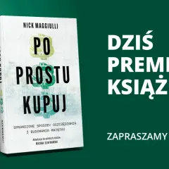 Dziś premiera książki "Po prostu kupuj"! Dowiedz się, jak zaplanować premierę książki krok po kroku. Zapraszamy na live!