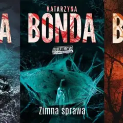 Wszystkie książki Katarzyny Bondy - kompletna lista z opisem każdej powieści