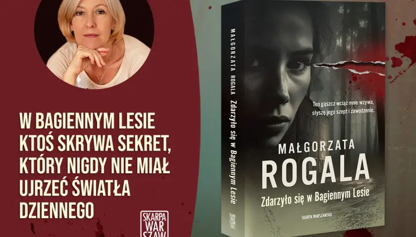 Autorka Małgorzata Rogala i jej kryminał "Zdarzyło się w Bagiennym Lesie". Skutki wycinania opisów przyrody na rzecz tempa akcji w kryminałach.